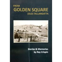 From Golden Square. Old Tallangatta. Stories And Memories