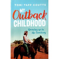 My Outback Childhood. Growing Up In The Territory
