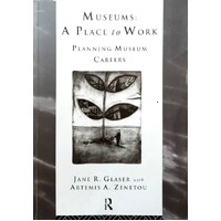 Museums. A Place To Work. Planning Museum Careers