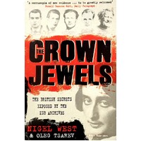 The Crown Jewels. The British Secrets Exposed By The KGB Archives