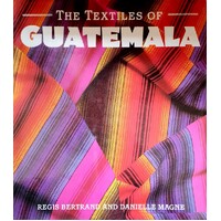 The Textiles Of Guatemala