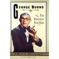 George Burns. The Hundred Year Dash
