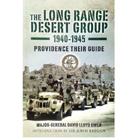 Long Range Desert Group 1940-1945. Providence Their Guide