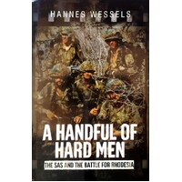 A Handful Of Hard Men. The SAS And The Battle For Rhodesia