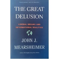 The Great Delusion. Liberal Dreams And International Realities