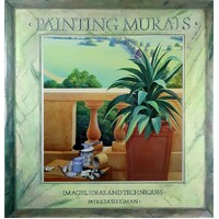 Painting Murals. Images, Ideas And Techniques