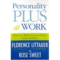 Personality Plus At Work. How To Work Successfully With Anyone