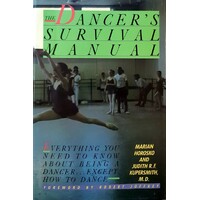 The Dancer's Survival Manual. Everything You Need To Know About Being A Dancer. Except How To Dance
