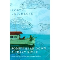 Somewhere Down A Crazy River