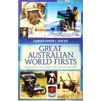 Great Australian World Firsts. The Things We Made, The Things We Did