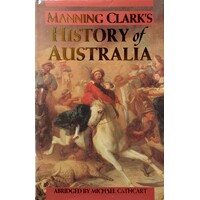 Manning Clark's History Of Australia