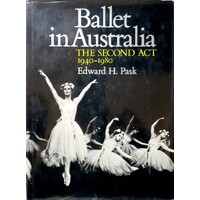 Ballet In Australia. The Second Act 1940-1980