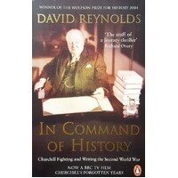 In Command Of History. Churchill Fighting And Writing The Second World War