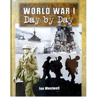World War I. Day By Day