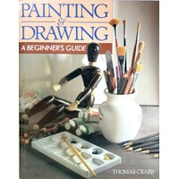 Painting And Drawing. A Beginner's Guide
