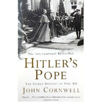 Hitler's Pope. The Secret History Of Pius XII
