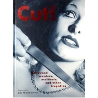Cut. Hollywood Murders, Accidents, And Other Tragedies