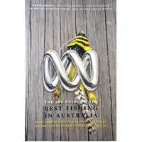 The ABC Guide To The Best Fishing In Australia