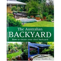 The Australian Backyard. How To Create Your Ideal Backyard