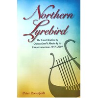 Northern Lyrebird. The Contribution To Queensland's Music By Its Conservatorium