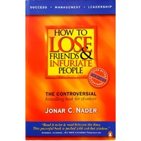 How To Lose Friends And Infuriate People