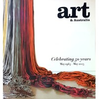 Art And Australia. Celebrating 50 Years May 1963-2013