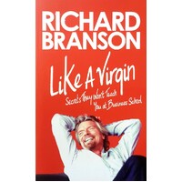 Like A Virgin. Secrets They Won't Teach You at Business School