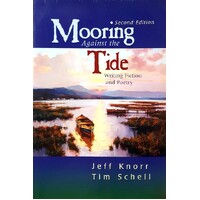 Mooring Against The Tide. Writing Fiction And Poetry