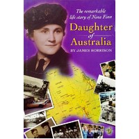 Daughter Of Australia. The Remarkable Life Story Of Nina Finn
