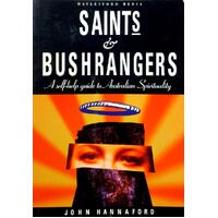 Saints And Bushrangers. A Self Help Guide To Australian Spirituality