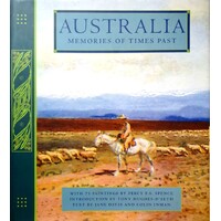 Australia. Memories Of Times Past. With 75 Paintings By Percy F. S. Spence