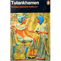 Tutankhamen. Life And Death Of A Pharaoh