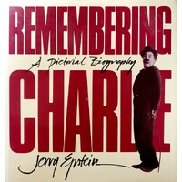 Remembering Charlie. A Pictorial Biography