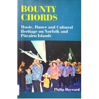 Bounty Chords. Music, Dance And Cultural Heritage On Norfolk And Pitcairn Islands
