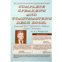 Complete Speaker's And Toastmaster's Desk Book. Featuring Kirk Kirkpatrick's Audience Control Techniques