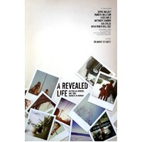 A Revealed Life. Australian Writers And Their Journeys In Memoir