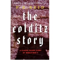 The Colditz Story. A Classic Escape Story Of World War II