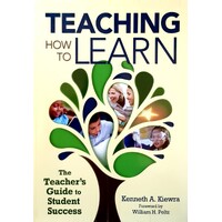 Teaching How To Learn. The Teacher's Guide To Student Success
