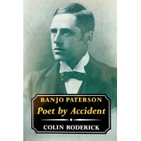 Banjo Paterson. Poet By Accident