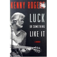 Luck Or Something Like It. A Memoir