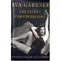 Ava Gardner. The Secret Conversations