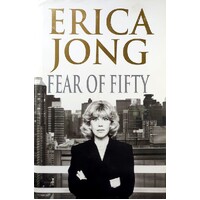 Fear Of Fifty. A Mid-Life Memoir