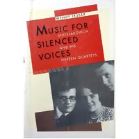 Music for Silenced Voices. Shostakovich and His Fifteen Quartets