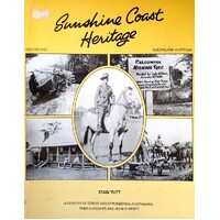 Sunshine Coast Heritage. Volume One