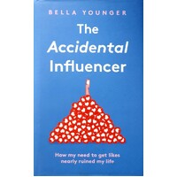 The Accidental Influencer. How My Need To Get Likes Nearly Ruined My Life