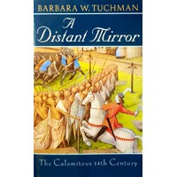 A Distant Mirror. The Calamitous 14th Century