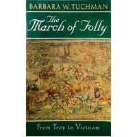 The March Of Folly. From Troy To Vietnam