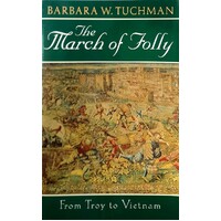 The March Of Folly. From Troy To Vietnam
