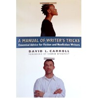 Manual Of Writer's Tricks. Essential Advice For Fiction And Nonfiction Writers