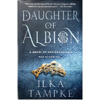 Daughter Of Albion. A Novel Of Ancient Britain